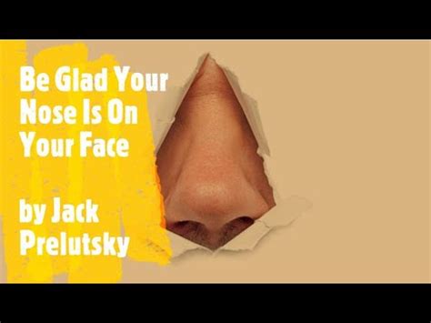 Be Glad Your Nose Is On Your Face Poem by Jack Prelutsky - YouTube