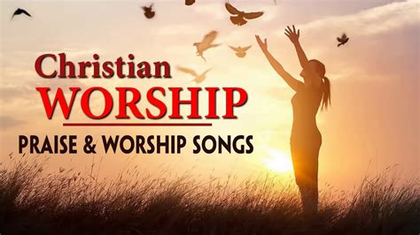 Best Christian Worship Songs Best Collection Of Worship Songs Best ...