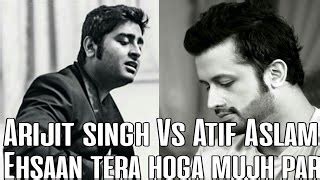 Ehsaan tera hoga mujh par | Arijit singh vs Atif Aslam Chords - ChordU