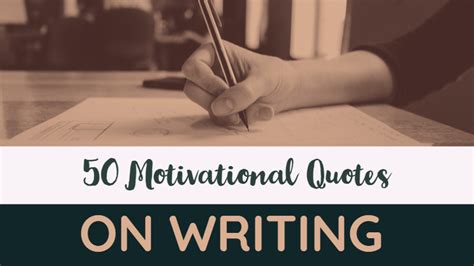 50 Motivational Quotes On Writing - Writers Write