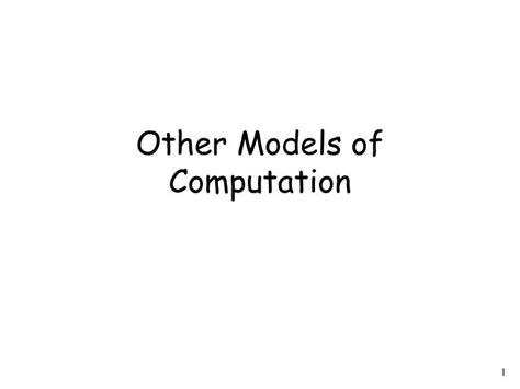 PPT - Other Models of Computation PowerPoint Presentation, free ...