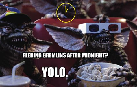 Gremlin YOLO memes | quickmeme