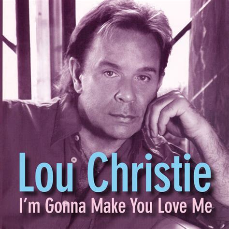 I'm Gonna Make You Love Me, Lou Christie - Qobuz