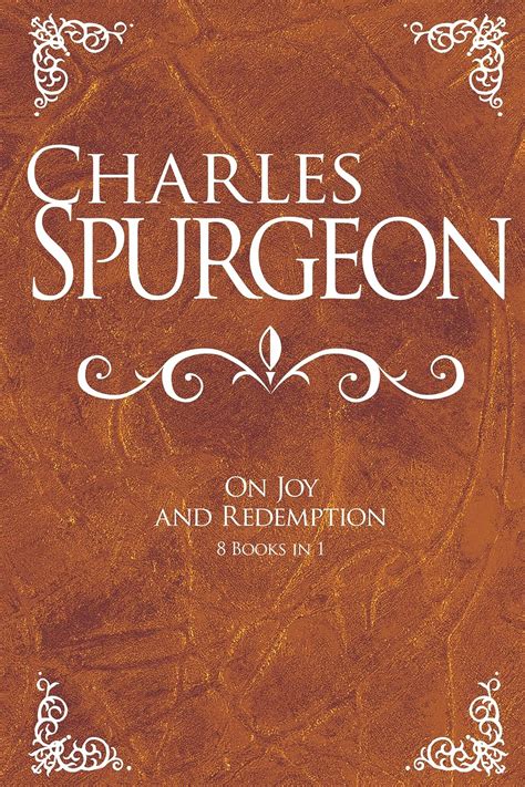 Charles Spurgeon On Joy And Redemption (8 Books in 1): Spurgeon ...