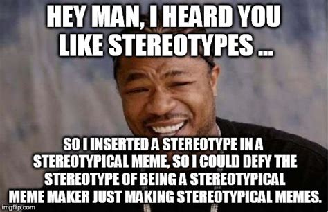 Yo Dawg Heard You Meme - Imgflip