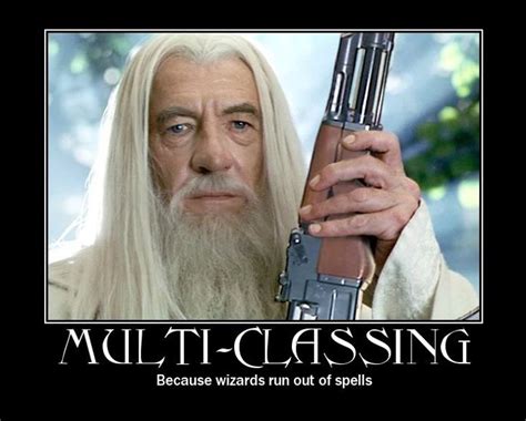 Multi-Classing Because wizards run out of spells | Funny inspirational ...