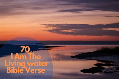 70 Powerful I Am The Living water Bible Verse – Bible Verses of the day