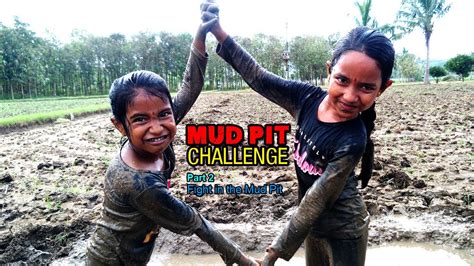 MUD PIT CHALLENGE Part 2 | Mud Fight | mud wrestling - YouTube