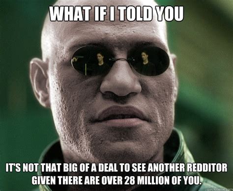 What if i told you you are using the meme wrong - White Morphius ...