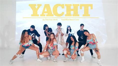 [EAST2WEST] Jay Park - YACHT (k) (Feat. Sik-K) Dance Cover - YouTube