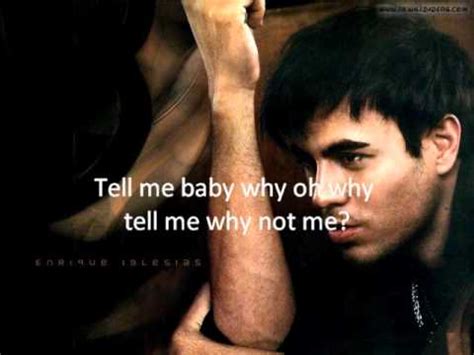 Enrique Iglesias - Why Not Me lyrics - YouTube