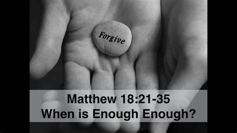 Matthew 18:21-35 ~ When is Enough Enough? - YouTube