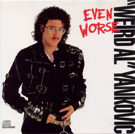 "Weird Al" Yankovic - Even Worse Lyrics and Tracklist | Genius