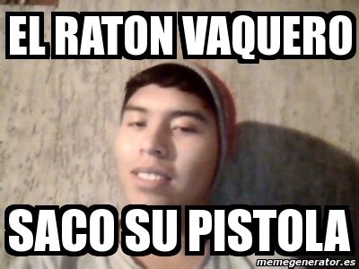 Meme Personalizado - el raton vaquero saco su pistola - 3961754