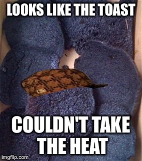 Burnt Toast - Imgflip