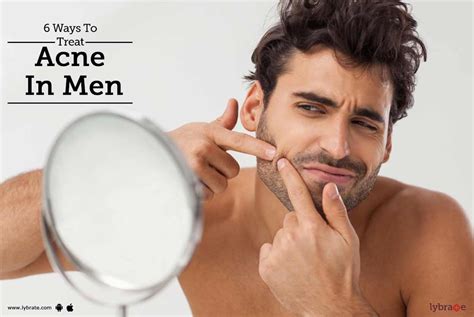 6 Ways To Treat Acne In Men - By Dr. Ranjan Upadhyay | Lybrate