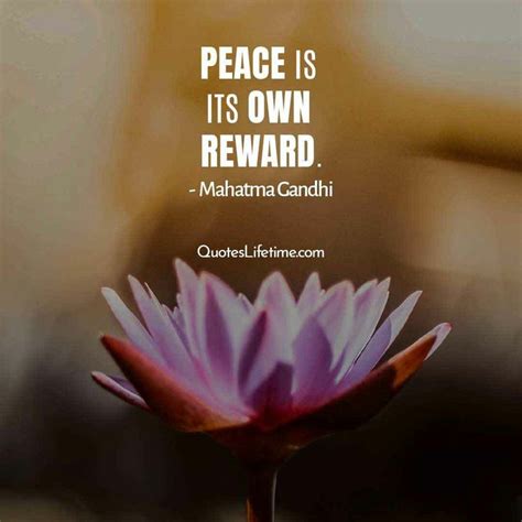 Mahatma Gandhi Quotes, Peace is its own reward. - Mahatma Gandhi ...