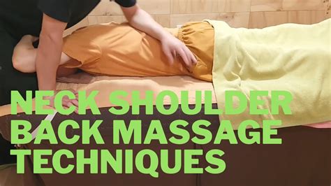 Neck Shoulder Back Massage Techniques - YouTube