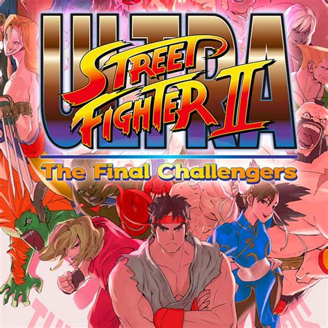 Ultra Street Fighter II: The Final Challengers - IGN