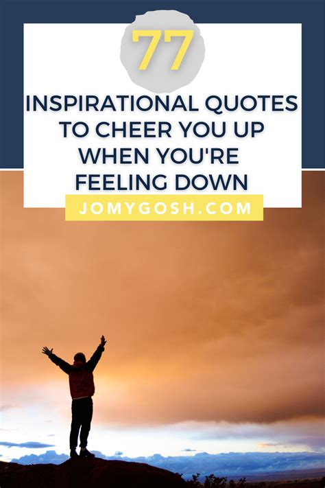 77 Inspirational Quotes to Cheer You Up When You’re Feeling Down - Jo ...