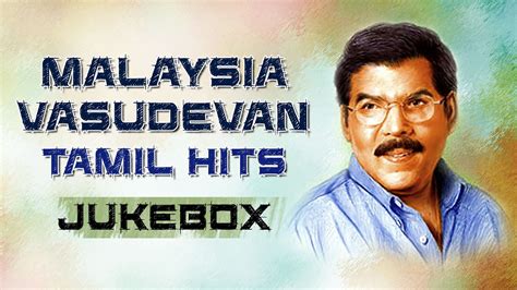 Malaysia Vasudevan Tamil Hits Jukebox || "Malaysia Vasudevan ...