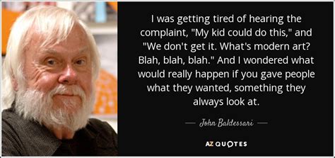 TOP 25 QUOTES BY JOHN BALDESSARI | A-Z Quotes