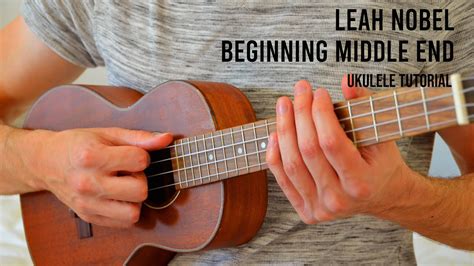 Leah Nobel – Beginning Middle End EASY Ukulele Tutorial With Chords ...