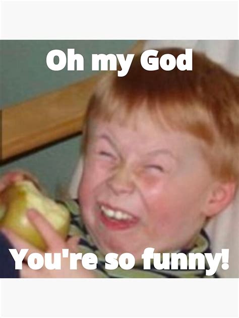 "You are so Funny Sarcastically Laughing Kid sarcasm meme" Sticker for ...