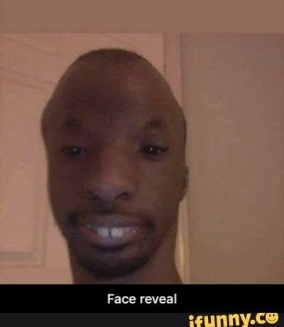 Fa ce reveal - Face reveal - iFunny | Really funny memes, Funny faces ...