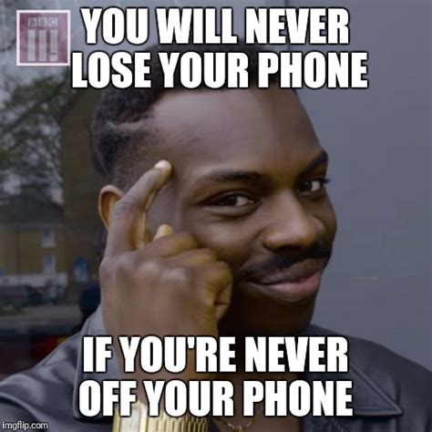 Lost phone? Never again! : r/meme