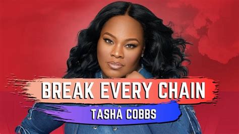 Break Every Chain (Live) - Tasha Cobbs | Break every chain, Tasha cobbs ...