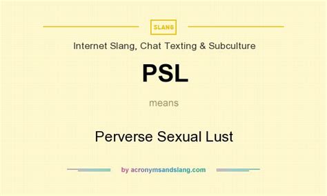 PSL - Perverse Sexual Lust in Internet Slang, Chat Texting & Subculture ...