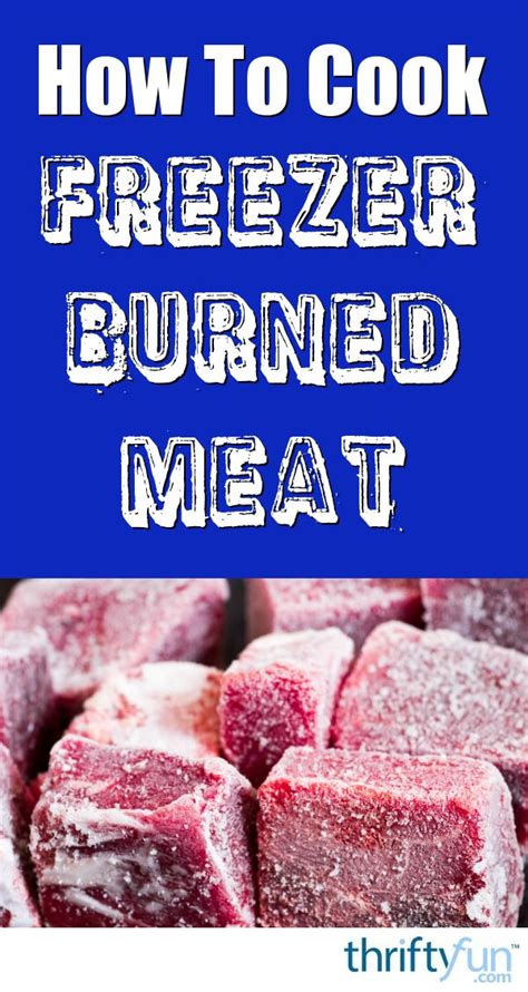 How to Cook Freezer Burned Meat in 2020 | Freezer burn, Cooking, Freeze ...