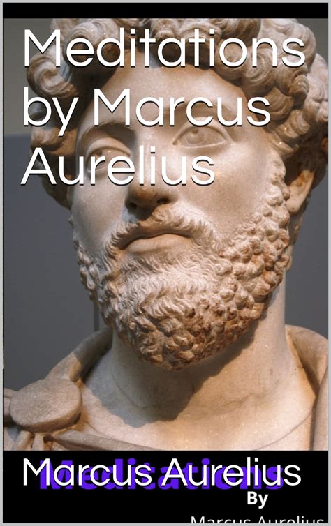 Meditations by Marcus Aurelius (Annotated) by Marcus Aurelius | Goodreads