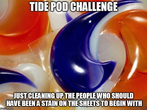 Tide Pod - Imgflip