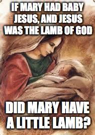 Mary had a little Lamb - Imgflip