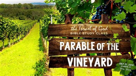 07212018 - Parable of the Vineyard - 2018 - The Israel of God ...