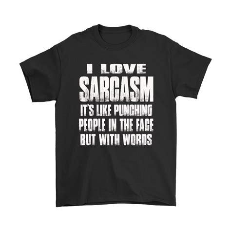 I love Sarcasm, Sarcastic t shirts, Sarcastic T Shirts Quotes ...