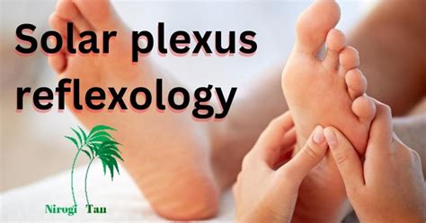 Solar plexus reflexology – Nirogi Tan