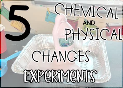 Five Physical and Chemical Changes Experiments - Teaching Muse