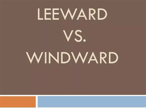 PPT - Leeward vs. Windward PowerPoint Presentation, free download - ID ...