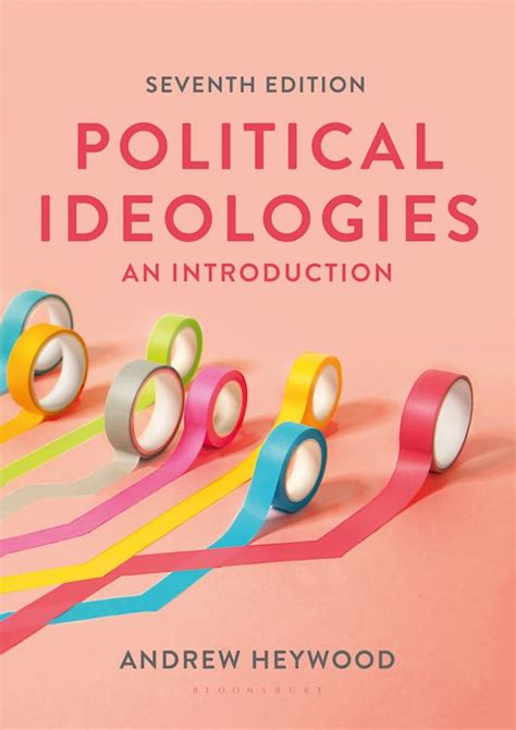 Political Ideologies: An Introduction: Andrew Heywood: Bloomsbury Academic