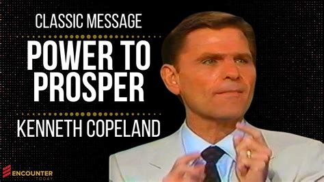 Power to Prosper - Kenneth Copeland (Classic Message) - YouTube