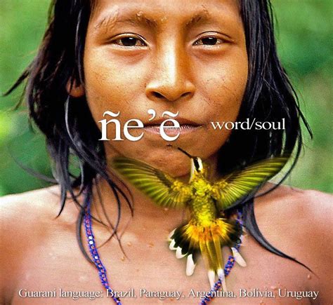 the-seraphic-book-of-eloy: Ñe’ẽ: Word/Soul in Guarani language (Brazil ...