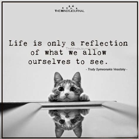 Life Is Only A Reflection Of | Reflection quotes, Mirror quotes, Quotes ...