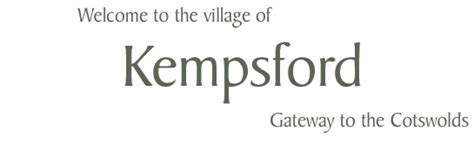 Welcome to the Village of Kempsford, the gateway to the Cotswolds. GL7 ...