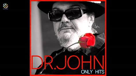 Dr. John Only Hits (Full Album) [HQ] - YouTube