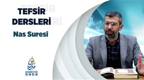 NAS SURESİ-4 TEFSİR DERSLERİ - YouTube