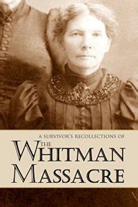 A Survivor's Recollections of the Whitman Massacre | BIG BYTE BOOKS