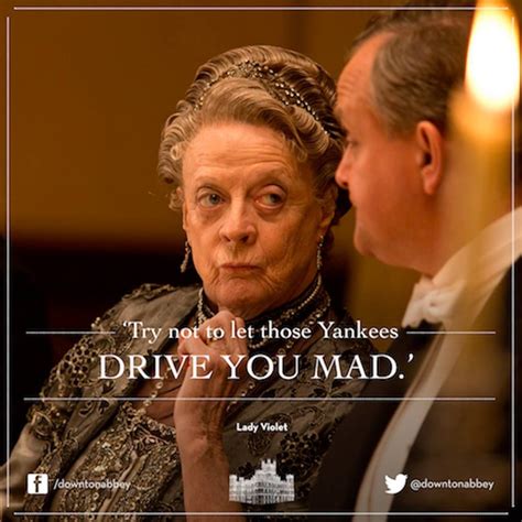 Maggie Smith Downton Abbey Quotes - ShortQuotes.cc